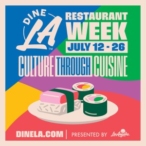 Dine LA Restaurant Week, Friday, July 12, 2024 12:00 am